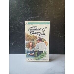 Juliana Of Clover Hill By Brenda Knight Graham Paperback